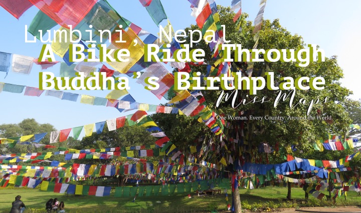 A Bike Ride Through Buddha's Birthplace - Lumbini Nepal - by Anika Mikkelson - Miss Maps - www.MissMaps.com