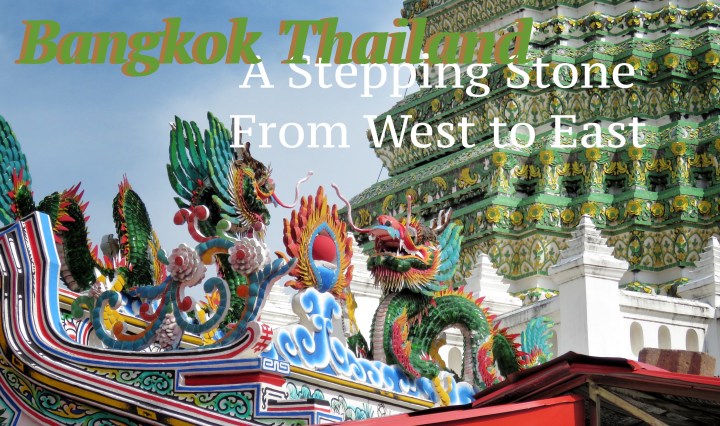 Bangkok Thailand - A Stepping Stone From West to East - by Anika Mikkelson - Miss Maps - www.MissMaps.com